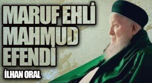 MARUF EHLİ MAHMUD EFENDİ