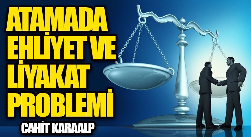 ATAMADA EHLİYET VE LİYAKAT PROBLEMİ