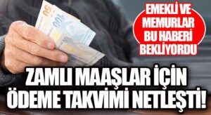 Zamlı Maaşlar İçin Ödeme Takvimi Netleşti