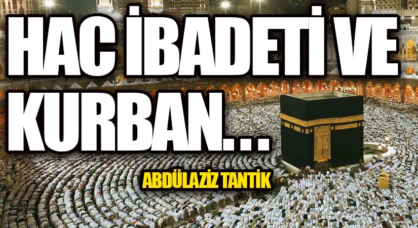 Hac İbadeti ve Kurban…
