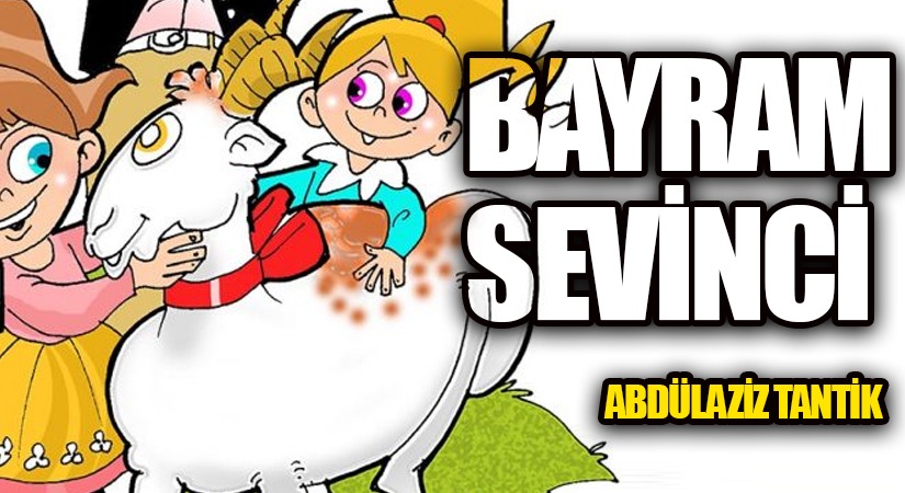 Bayram Sevinci…
