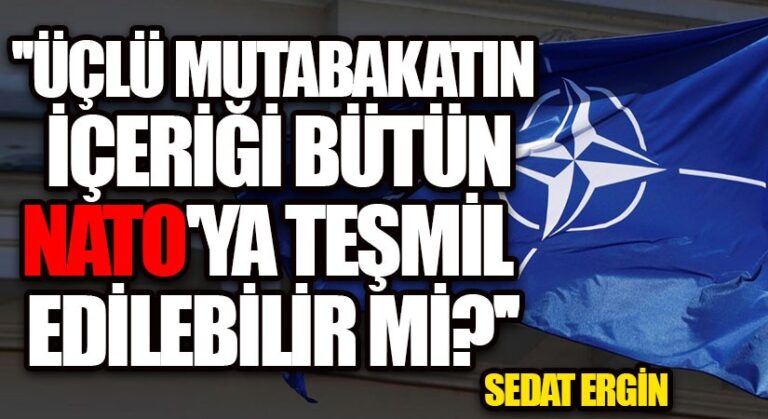 Üçlü Mutabakatın İçeriği Bütün NATO’ya Teşmil Edilebilir Mi?