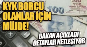 KYK Borcu Olanlar İçin Müjde!