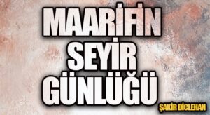 MAARİFİN SEYİR GÜNLÜĞÜ