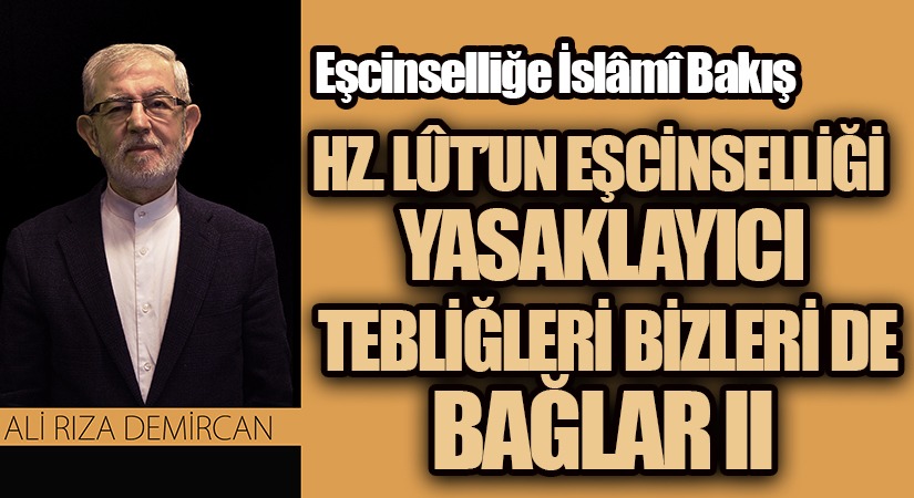 LÛT’UN EŞCİNSELLİĞİ YASAKLAYICI TEBLİĞLERİ BİZLERİ DE BAĞLAR
