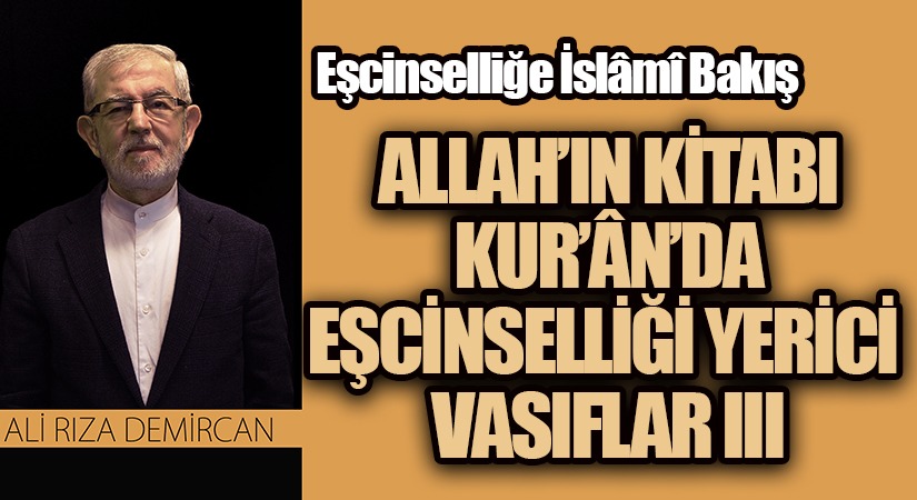 ALLAH’IN KİTABI KUR’ÂN’DA EŞCİNSELLİĞİ YERİCİ VASIFLAR