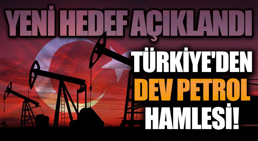 Türkiye’den Dev Petrol Hamlesi