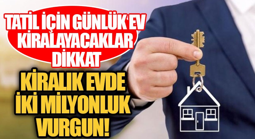 Kiralık Evde İki Milyonluk Vurgun