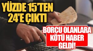 Borcu Olanlara Kötü Haber!