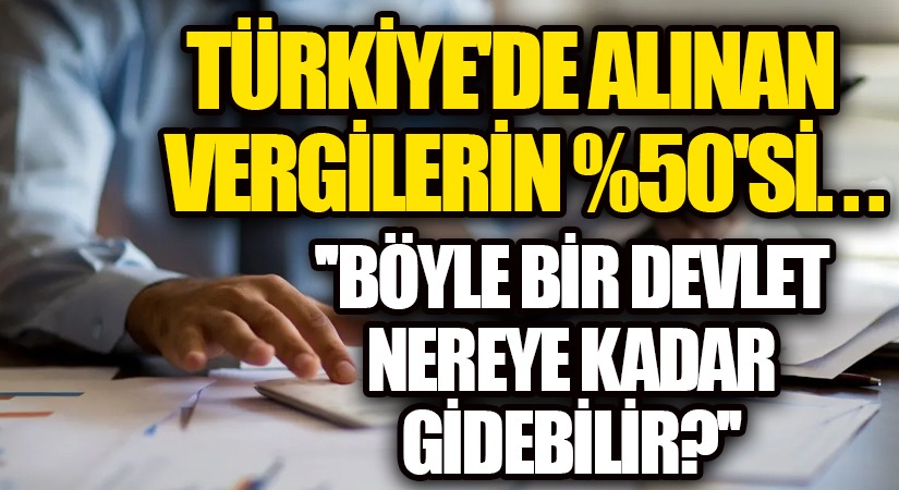 TÜRKİYE’DE ALINAN VERGİLERİN %50’Sİ FAİZE GİDİYOR…BÖYLE BİR DEVLET NEREYE KADAR GİDEBİLİR