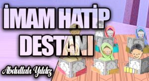 İmam Hatip Destanı