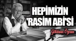 Hepimizin ‘Rasim Abi’si