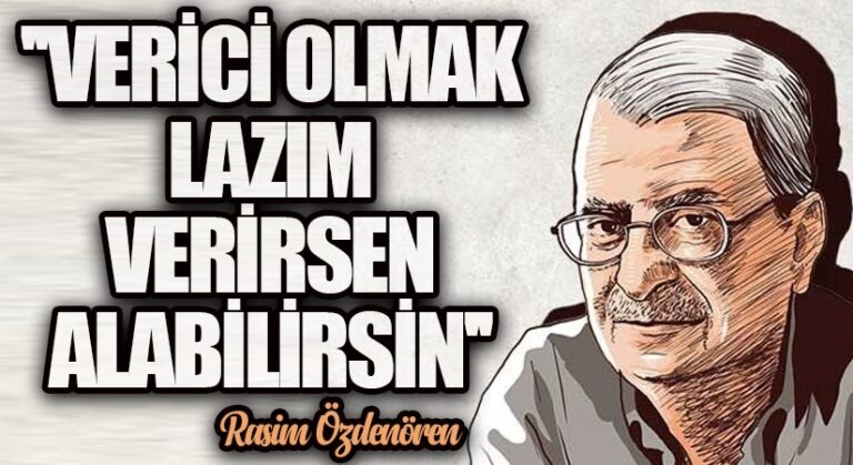 Verici olmak lazım, verirsen alabilirsin