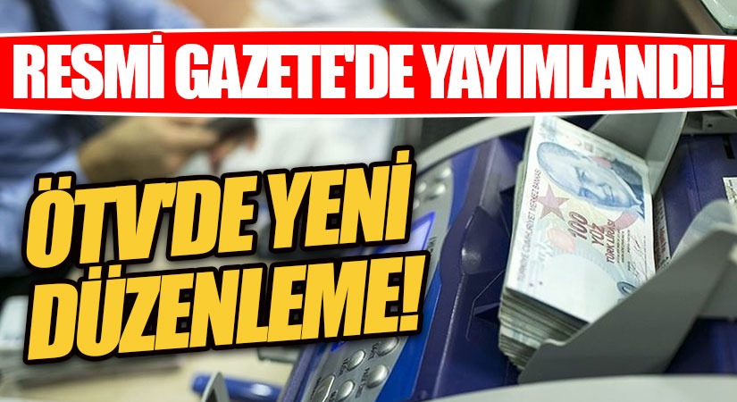 ÖTV’de Yeni Düzenleme!
