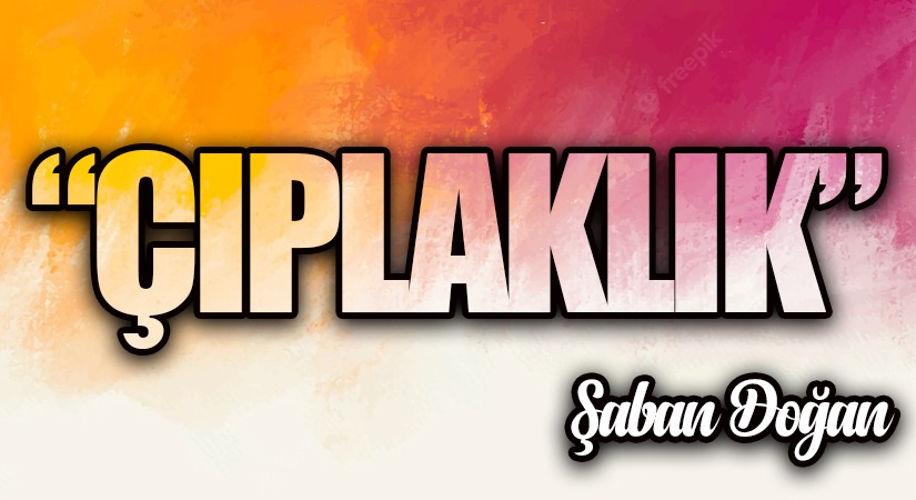 “ÇIPLAKLIK”