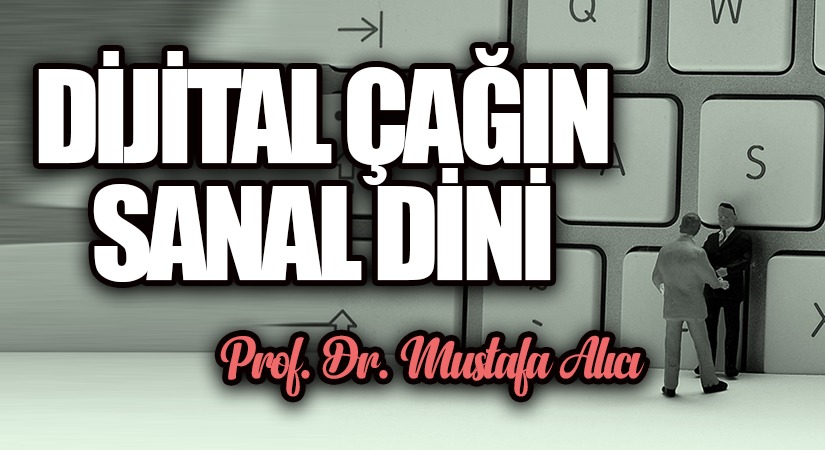 DİJİTAL ÇAĞIN SANAL DİNİ