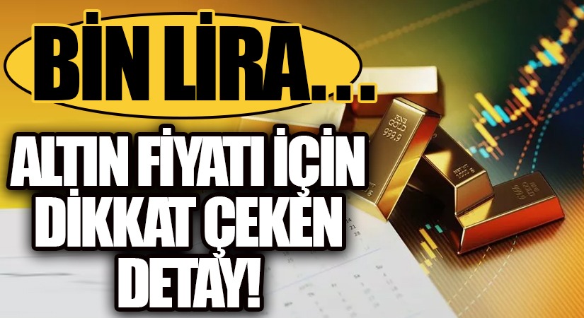 Altın Fiyatları İçin Dikkat Çeken Detaylar!