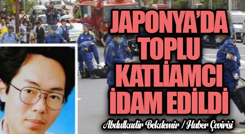 JAPONYA’DA TOPLU KATLİAMCI İDAM EDİLDİ
