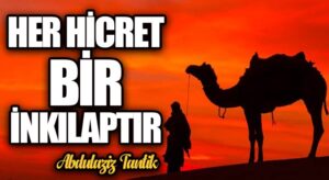 Her Hicret Bir İnkılaptır…