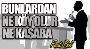 Bunlardan Ne Köy Olur Ne Kasaba