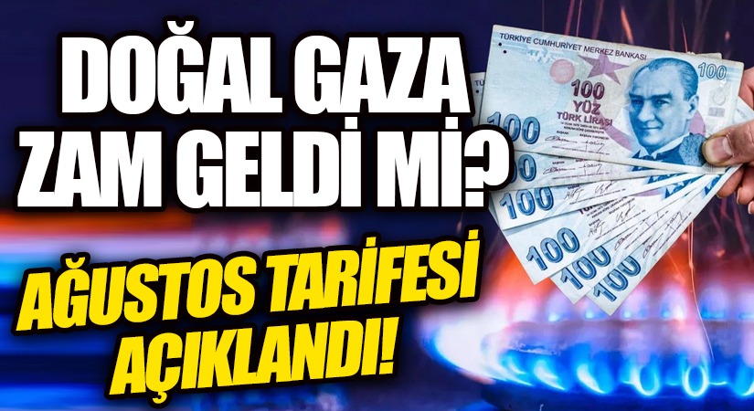 Doğal Gazda Ağustos Tarifesi Yayımlandı