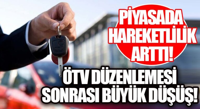 ÖTV Düzenlemesi Sonrası Büyük Düşüş