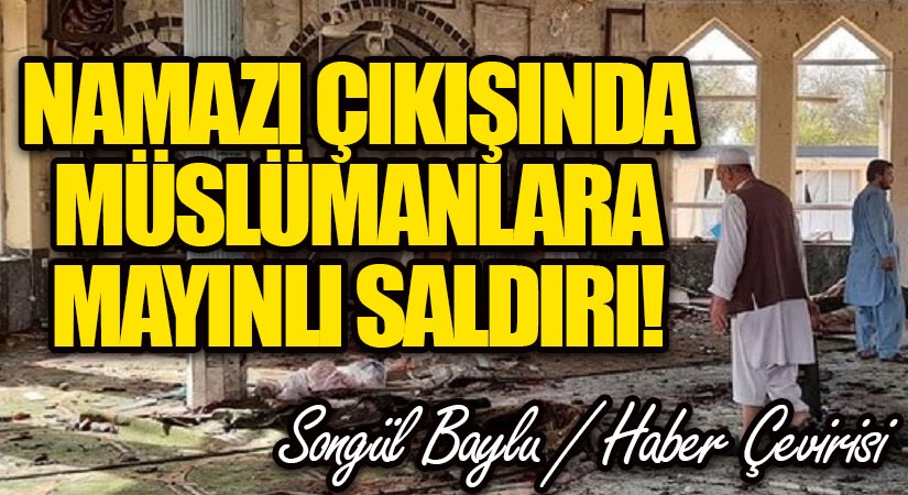 CUMA NAMAZI ÇIKIŞINDA MAYINLI SALDIRI!