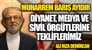 DİYANET, MEDYA VE SİVİL ÖRGÜTLERİNE TEKLİFLERİMİZ