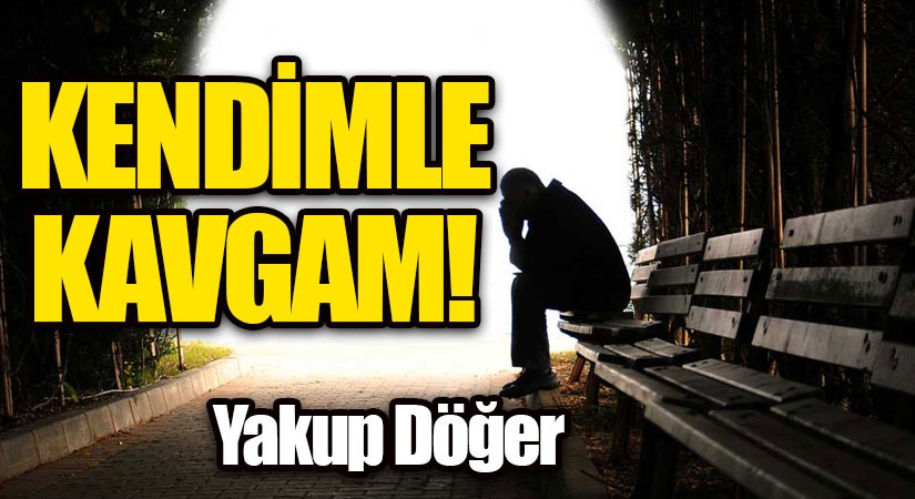 Kendimle Kavgam!