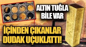 İçinden Çıkanlar Dudak Uçuklattı!
