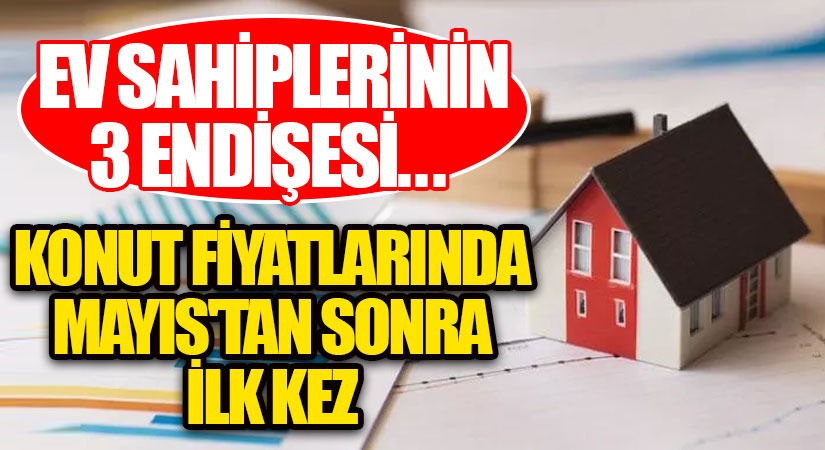 Ev Sahiplerinin Üç Endişesi…