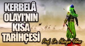 Kerbelâ Olayı’nın Kısa Tarihçesi
