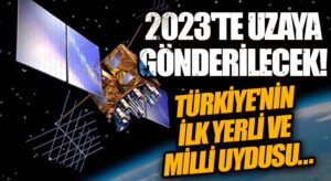 Türkiye’nin İlk Yerli ve Milli Uydusu