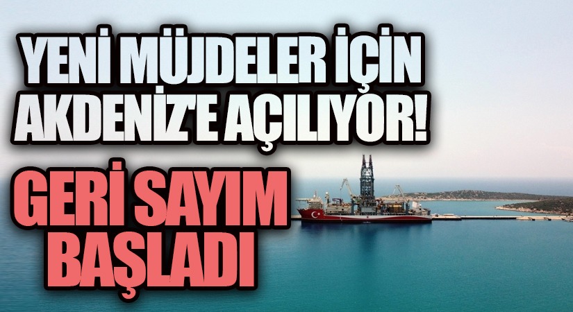 Yeni Müjdeler İçin Akdeniz’e Açılıyor!
