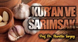 KUR’AN VE SARIMSAK  