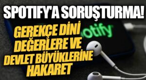 Spotify’a Soruşturma!