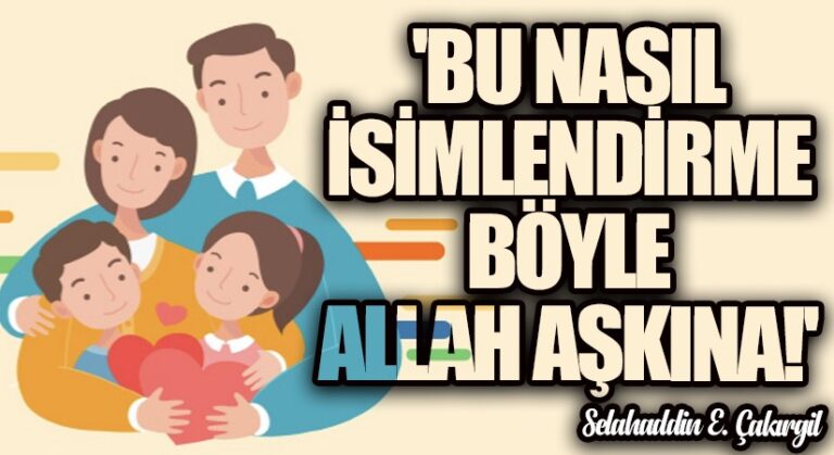 Bu Nasıl İsimlendirme Böyle, Allah Aşkına!