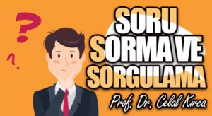 SORU SORMA VE SORGULAMA
