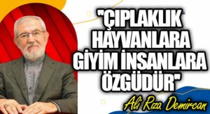 ÇIPLAKLIK HAYVANLARA GİYİM İNSANLARA ÖZGÜDÜR