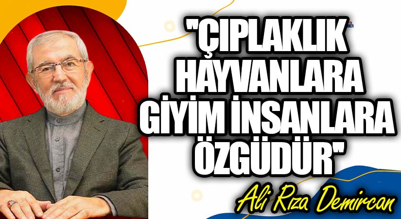 ÇIPLAKLIK HAYVANLARA GİYİM İNSANLARA ÖZGÜDÜR