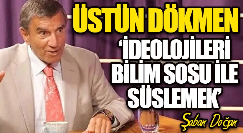 İdeolojileri Bilim Sosu İle Süslemek