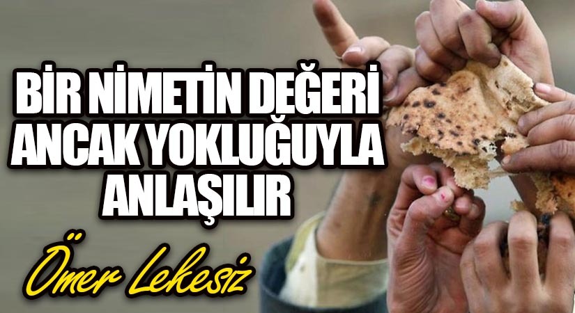 Bir Nimetin Değeri Ancak Yokluğuyla Anlaşılır
