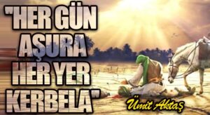 “Her Gün Aşura Her Yer Kerbela”