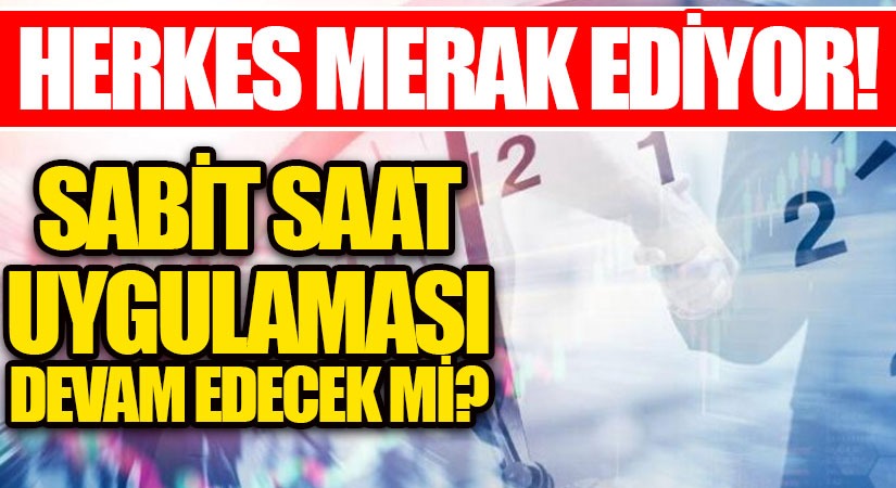 Sabit Saat Uygulaması Devam Edecek Mi?