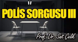 POLİS SORGUSU lll