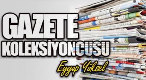 GAZETE KOLEKSİYONCUSU