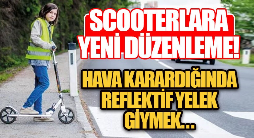 Scooterlara Yeni Düzenleme!