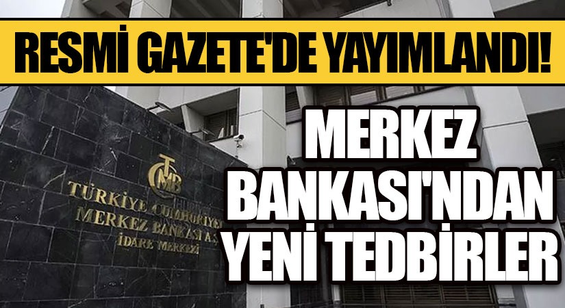 Merkez Bankası’ndan Yeni Tedbirler!