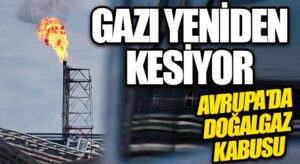Avrupa’da Doğalgaz Kabusu Sürüyor!