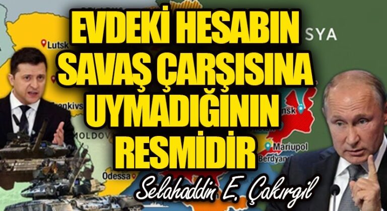 Evdeki Hesabın, Savaş Çarşısına Uymadığının Resmidir